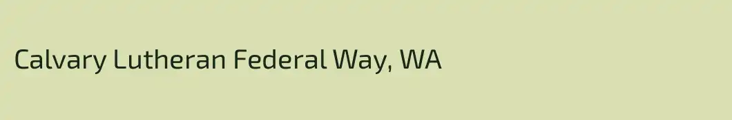 Calvary Lutheran Federal Way, WA